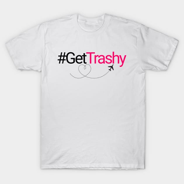 Hashtag Get Trashy T-Shirt by Author Gemma James